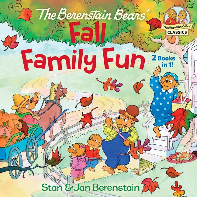 The Berenstain Bears Fall Family Fun: Includes the Berenstain Bears Trick or Treat and the Berenstain Bears and the Prize Pumpkin by Berenstain, Stan