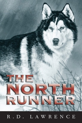 The North Runner by Lawrence, R. D.