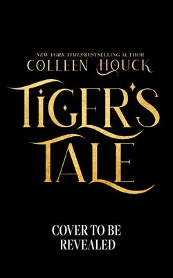 Tiger's Tale: The Tiger's Curse Continues by Houck, Colleen