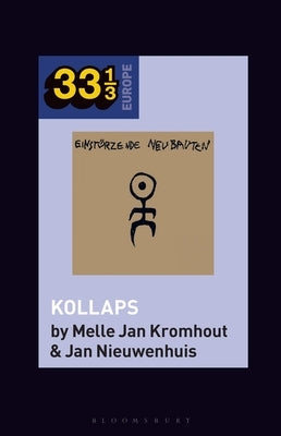 Einst?rzende Neubauten's Kollaps by Kromhout, Melle Jan