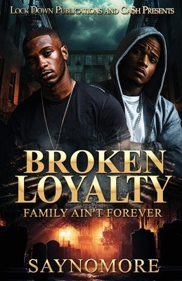 Broken Loyalty by Saynomore