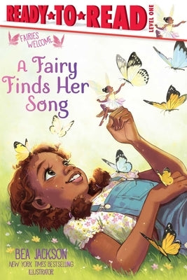 A Fairy Finds Her Song: Ready-To-Read Level 1 by Jackson, Bea