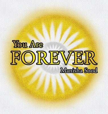 You Are Forever by Sood, Manisha