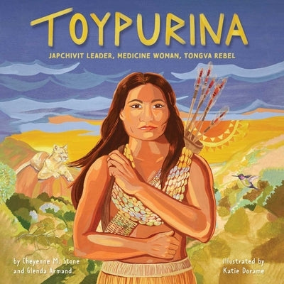 Toypurina: Japchivit Leader, Medicine Woman, Tongva Rebel by Stone, Cheyenne M.