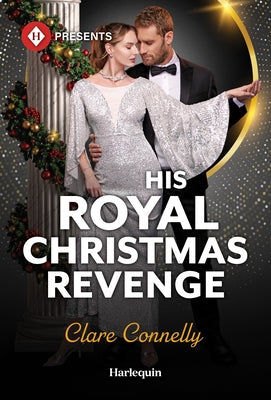 His Royal Christmas Revenge by Connelly, Clare
