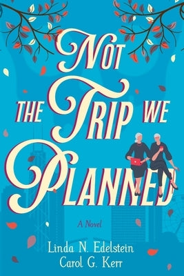Not the Trip We Planned by Edelstein, Linda N.