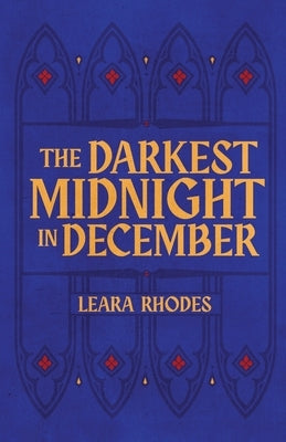 The Darkest Midnight in December by Rhodes, Leara