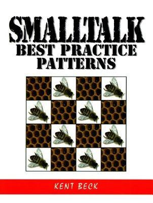 SmallTalk Best Practice Patterns by Beck, Kent