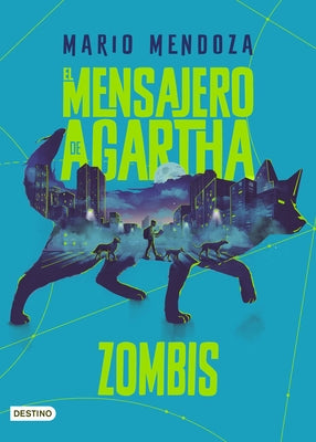 El Mensajero de Agartha 1. Zombis (Novela de Ciencia Ficci?n) / The Messenger of Agartha 1. Zombies ( a Sci- Fi Novel) by Mendoza, Mario