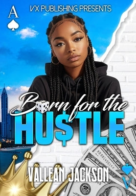 Born For the Hustle by Jackson, Vallean