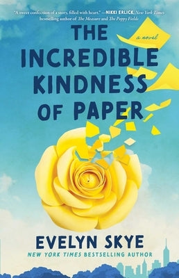 The Incredible Kindness of Paper by Skye, Evelyn