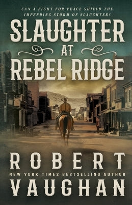 Slaughter at Rebel Ridge by Vaughan, Robert