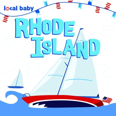 Local Baby Rhode Island by Leta, Scott