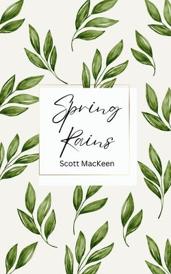 Spring Rains by Mackeen, Scott