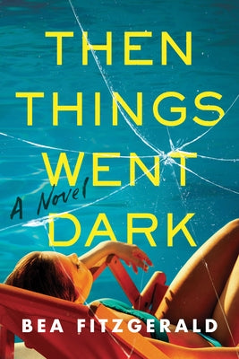 Then Things Went Dark by Fitzgerald, Bea