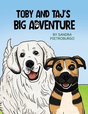 Toby and Taj's Big Adventure by Pietroburgo, Sandra