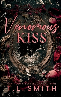 Venomous Kiss by Smith, T. L.