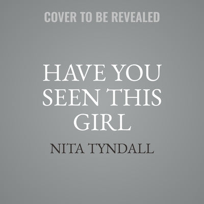 Have You Seen This Girl by Tyndall, Nita