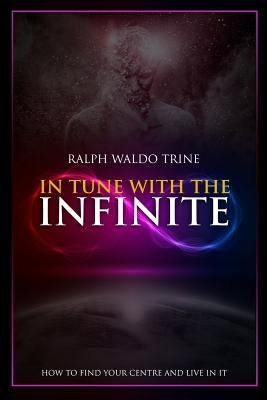 In Tune With The Infinite by Thrine, Ralph Waldo