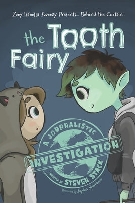 Behind the Curtain: The Tooth Fairy by Stack, Steven