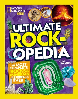 Ultimate Rockopedia: The Most Complete Rocks & Minerals Reference Ever by Tomecek, Steve