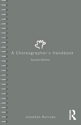 A Choreographer's Handbook by Burrows, Jonathan