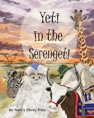 Yeti in the Serengeti by Riley, Nancy Derey