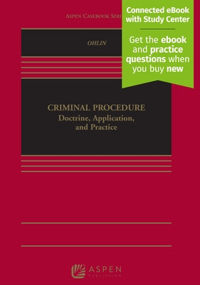 Criminal Procedure: Doctrine, Application, and Practice [Connected eBook with Study Center] by Ohlin, Jens David