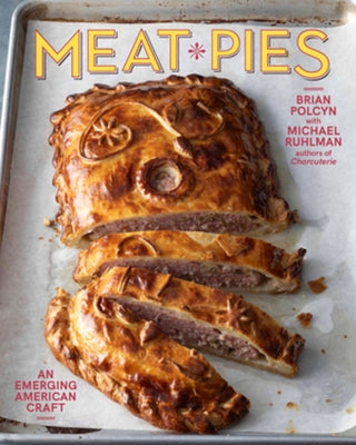 Meat Pies: An Emerging American Craft by Polcyn, Brian