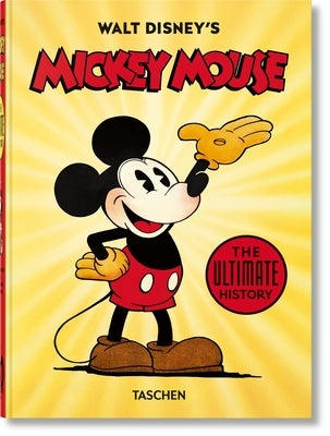 Walt Disney's Mickey Mouse. the Ultimate History. 40th Ed. by Iger, Bob