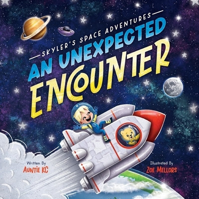 Skyler's Space Adventures: An Unexpected Encounter by Mellors, Zoe