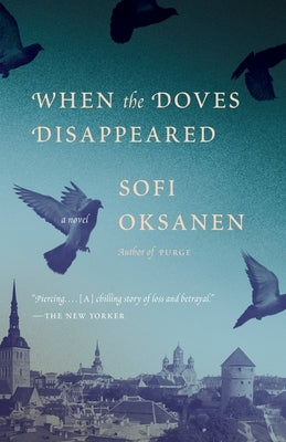 When the Doves Disappeared by Oksanen, Sofi