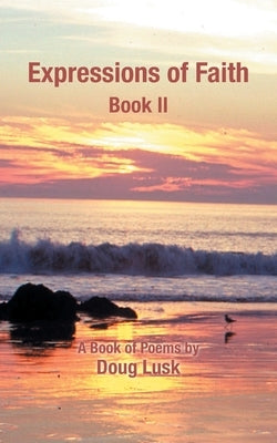 Expressions of Faith: Book II by Lusk, Doug