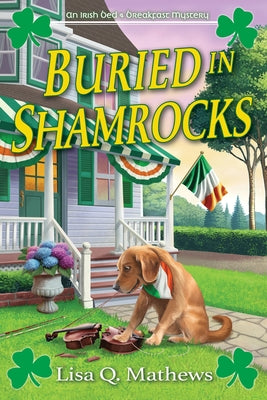 Buried in Shamrocks: An Irish Bed & Breakfast Mystery by Mathews, Lisa Q.