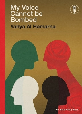 My Voice Cannot Be Bombed by Al Hamarna, Yahya