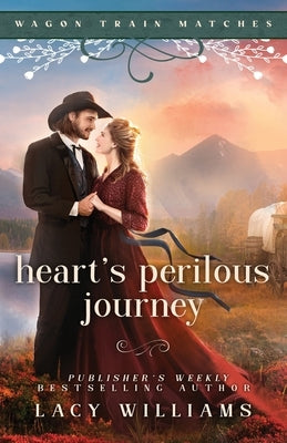 Heart's Perilous Journey by Williams, Lacy