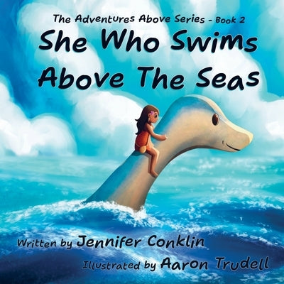 She Who Swims Above The Seas by Conklin, Jennifer