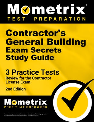 Contractor's General Building Exam Secrets Study Guide: 3 Practice Tests, Review for the Contractor License Exam [2nd Edition] by Mometrix