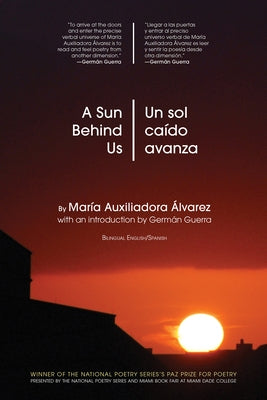 A Sun Behind Us / Un Sol Caído Avanza by Ãlvarez, MarÃ­a Auxiliadora