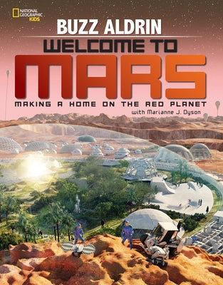 Welcome to Mars: Making a Home on the Red Planet by Aldrin, Buzz