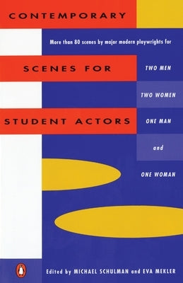 Contemporary Scenes for Student Actors by Schulman, Michael