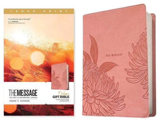 The Message Deluxe Gift Bible, Large Print (Leather-Look, Dusty Pink Floral): The Bible in Contemporary Language by Peterson, Eugene H.