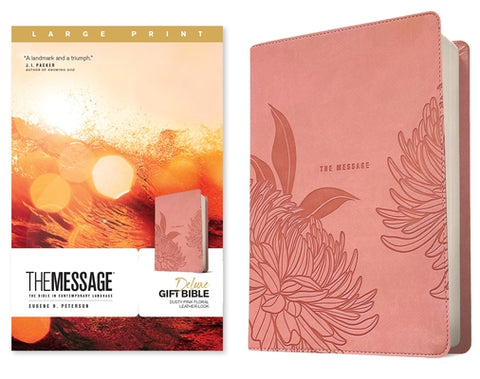 The Message Deluxe Gift Bible, Large Print (Leather-Look, Dusty Pink Floral): The Bible in Contemporary Language by Peterson, Eugene H.