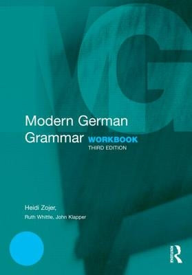 Modern German Grammar Workbook by Zojer, Heidi