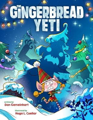 The Gingerbread Yeti: A Funny, Rhyming Christmas Picture Book about Friendship by Gemeinhart, Dan