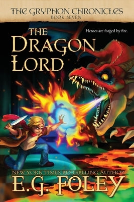 The Dragon Lord (The Gryphon Chronicles, Book 7) by Foley, E. G.