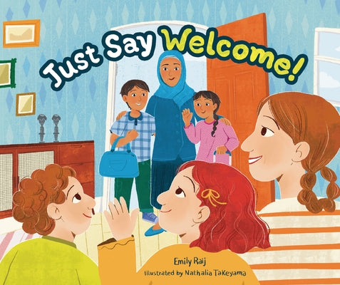 Just Say Welcome by Raij, Emily