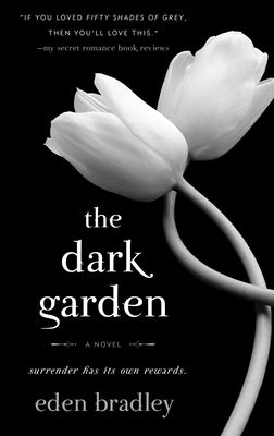 The Dark Garden by Bradley, Eden