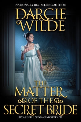 The Matter of the Secret Bride by Wilde, Darcie