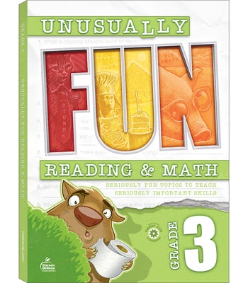 Unusually Fun Reading & Math Workbook, Grade 3: Seriously Fun Topics to Teach Seriously Important Skills by Carson Dellosa Education
